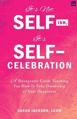 It's Not Selfish, It's Self-Celebration 1