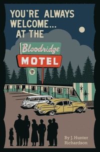bokomslag You're Always Welcome... At the Bloodridge Motel