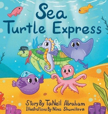 Taneil Abraham, TaNeil Abraham - Sea Turtle Express, Inbunden