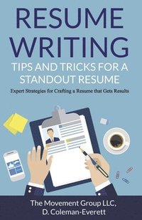 bokomslag Resume Writing: Tips and Tricks for a Standout Resume: Expert Strategies for Crafting a Resume That Gets Results