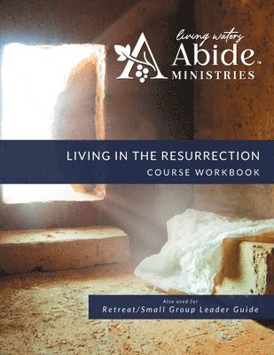 Richard T Case, Richard T. Case, T Case, Richard - Living in the Resurrection - Workbook (& Leader Guide), Häftad