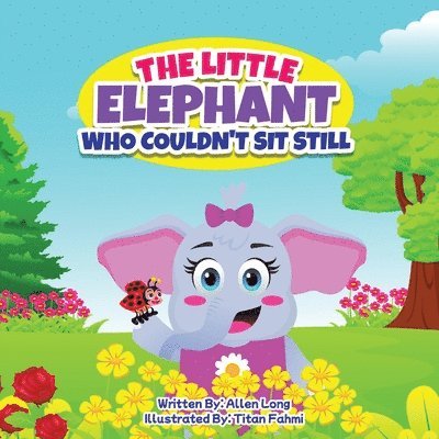 The Little Elephant Who Couldn't Sit Still 1