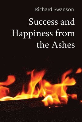 Success and Happiness from the Ashes 1