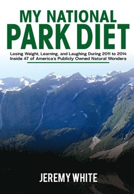 Jeremy White, Jeremy, White - My National Park Diet, Inbunden