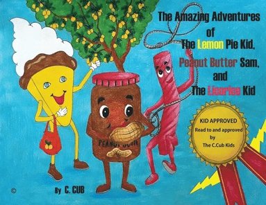 Ronald Wallace - Amazing Adventures of The Lemon Pie Kid, Peanut Butter Sam, and The Licorice Kid, Häftad
