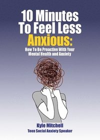 bokomslag 10 Minutes to Feel Less Anxious