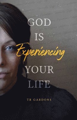Tr Gardone - God Is Experiencing Your Life, Häftad