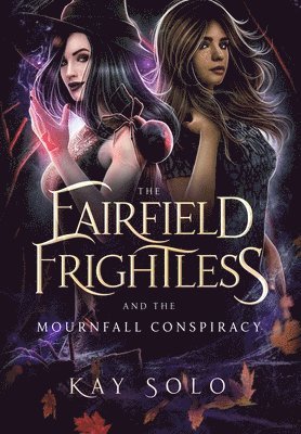 bokomslag The Fairfield Frightless and the Mournfall Conspiracy