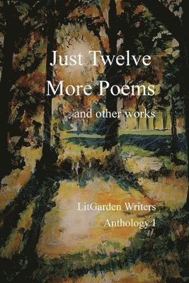 Just Twelve More Poems 1