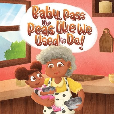 Tullip Studios, Kara Michelle Oliver - Baby, Pass The Peas Like We Used To Do!, Häftad