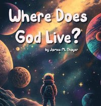bokomslag Where Does God Live?
