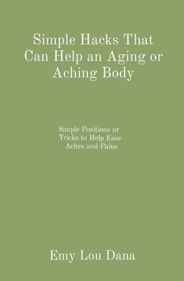 Simple Hacks That Can Help an Aging or Aching Body 1