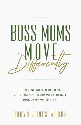 bokomslag Boss Moms Move Differently