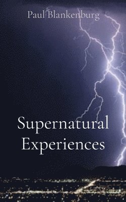 Supernatural Experiences 1