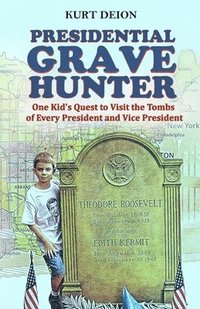 bokomslag Presidential Grave Hunter