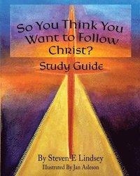 bokomslag So You Think You Want to Follow Christ? Study Guide