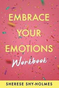 bokomslag Embrace Your Emotions Workbook