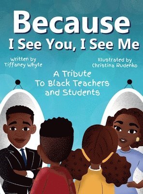 Tiffaney Whyte - Because I See You, I See Me, Inbunden