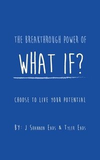 bokomslag The Breakthrough Power of What If?
