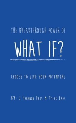 The Breakthrough Power of What If? 1