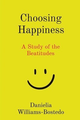 Danielia Williams-Bostedo - Choosing Happiness, Häftad