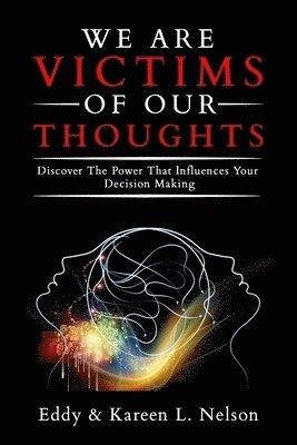 We Are Victims of Our Thoughts 1