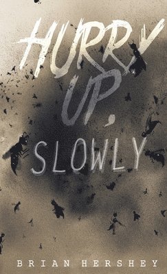 Brian Hershey - Hurry Up, Slowly, Häftad