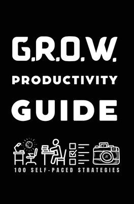 G.R.O.W. Productivity Guide
