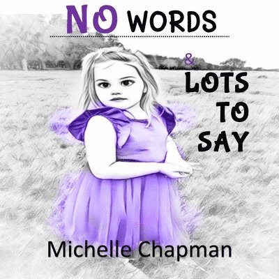 Michelle Chapman - No Words & Lots to Say, Häftad