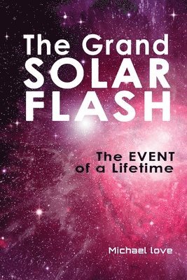 Michael Love - Grand Solar Flash, Häftad