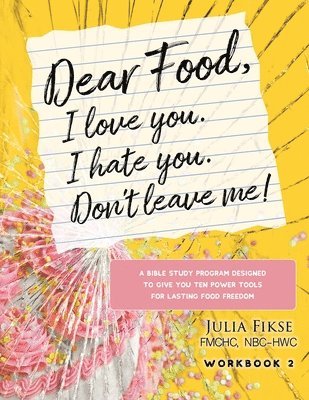 bokomslag Dear Food, I Love You. I Hate You. Don't Leave Me! Workbook 2