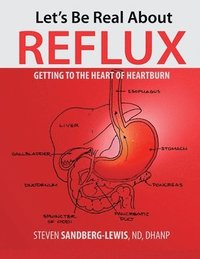 bokomslag Let's Be Real About Reflux, Getting To The Heart of Heartburn