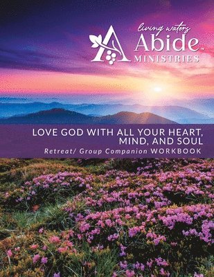 Richard T Case, Richard T. Case, T Case, Richard - Love God with All Your Heart, Soul, Mind & Strength - Retreat / Companion Workbook, Häftad
