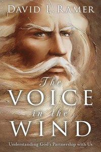 bokomslag The Voice in the Wind, Understanding God's Partnership with Us
