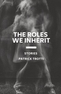bokomslag The Roles We Inherit