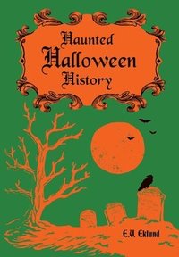 bokomslag Haunted Halloween History