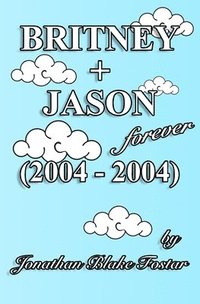 bokomslag BRITNEY + JASON Forever (2004 - 2004)