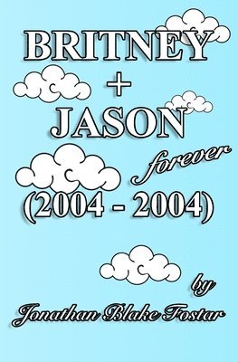 bokomslag BRITNEY + JASON Forever (2004 - 2004)