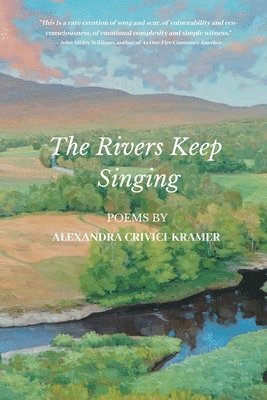 Alexandra Crivici-Kramer - Rivers Keep Singing, Häftad