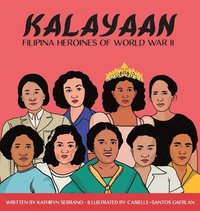 bokomslag Kalayaan "Filipina Heroines of World War II"
