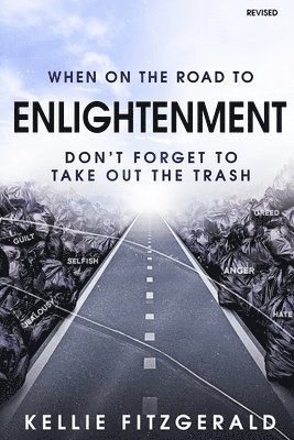 When on the Road to Enlightenment Don't Forget to Take out the Trash 1