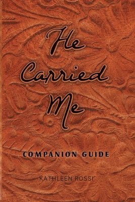 He Carried Me: Companion Guide 1