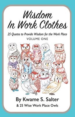 Kwame Salter - Wisdom In Work Clothes, Häftad