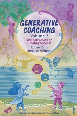 Robert B Dilts, Stephen Gilligan - Generative Coaching Volume 3, Häftad