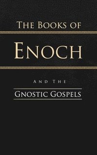 bokomslag The Books of Enoch and the Gnostic Gospels
