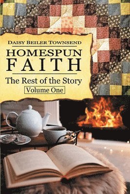 bokomslag Homespun Faith, The Rest of the Story, Volume One