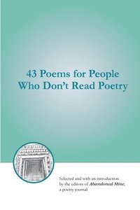 bokomslag 43 Poems for People Who Don't Read Poetry