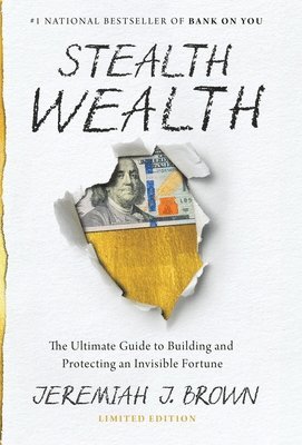 Jeremiah J Brown - Stealth Wealth, Inbunden
