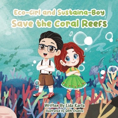 Eco-Girl and Sustaina-Boy Save the Coral Reefs 1