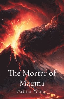 Arthur David Young, David Young, Arthur - Mortar of Magma, Häftad